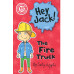 Hey Jack - The fire truck - Sally Rippin