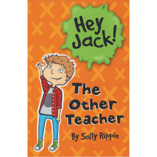 Hey jack! - The other teacher - Sally Rippin