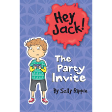 Hey Jack - The party invite - Sally Rippin