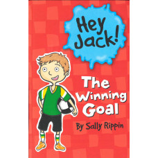 Hey Jack - The winning goal - Sally Rippin