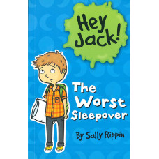 Hey Jack - the worst sleepover - Sally Rippin