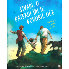 Stvari o katerih mi je govoril oče - Anthony Bertini