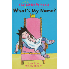 What's My Name? The Not So Little Princess - Wendy Finney