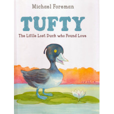 Tufty: The Little Lost Duck Who Found Love - Michael Foreman